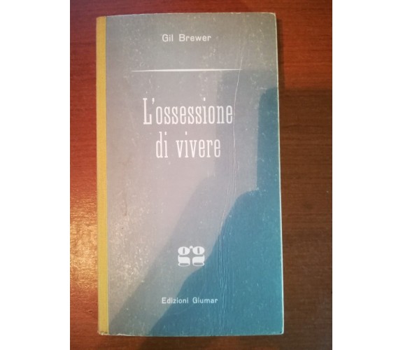 L'ossessione di vivere - GIl Brewer - Giumar- M