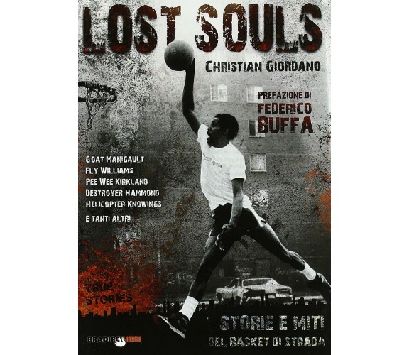 Lost Souls: Storie e miti del basket di strada - Christian Giordano - 2010