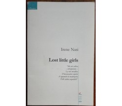 Lost little girls (AUTOGRAFATO DALL’AUTRICE) - Irene Nasi - Il filo, 2008 - A