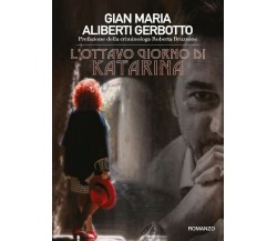 L’ottavo giorno di Katarina	 di Gian Maria Aliberti Gerbotto,  2018,  Youcanprin