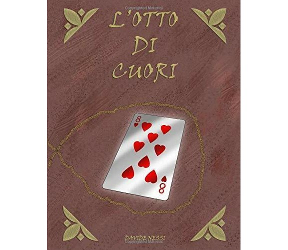 L’otto Di Cuori di Davide Nessi,  2018,  Indipendently Published