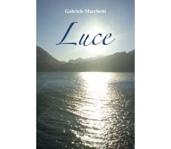 Luce di Gabriele Marchetti,  2020,  Youcanprin