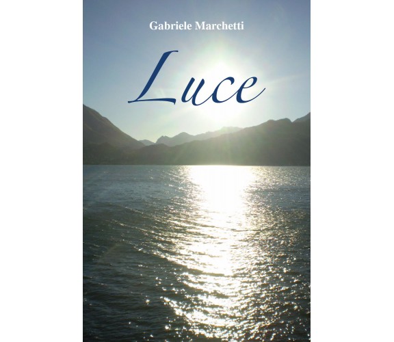 Luce di Gabriele Marchetti,  2020,  Youcanprin