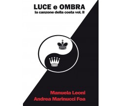 Luce e Ombra	 di Andrea Marinucci Foa, Manuela Leoni,  2016,  Youcanprint