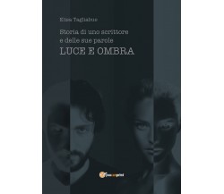 Luce e Ombra	 di Elisa Tagliabue,  2019,  Youcanprint