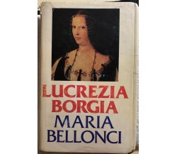 Lucrezia Borgia di Maria Bellonci,  1977,  Club Degli Editori