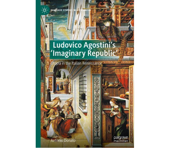 Ludovico Agostini s  Imaginary Republic - Antonio Donato - Palgrave, 2023