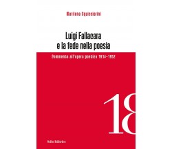 Luigi Fallacara e la fede nella poesia - Marilena Squicciarini - Stilo, 2013