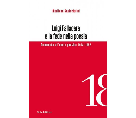 Luigi Fallacara e la fede nella poesia - Marilena Squicciarini - Stilo, 2013