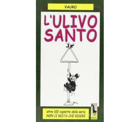 L’ulivo santo di Vauro, Vauro Senesi,  1999,  Massari Editore