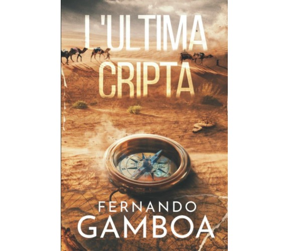 L’ultima Cripta Le Avventure Di Ulises Vidal di Fernando Gamboa,  2020,  Indipen