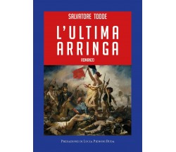 L’ultima arringa	 di Salvatore Todde,  2020,  Youcanprint