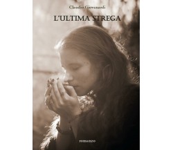 L’ultima strega	 di Claudio Giovanardi,  2017,  Youcanprint