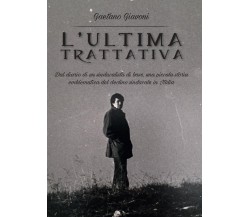 L’ultima trattativa	 di Gaetano Giavoni,  2017,  Youcanprint