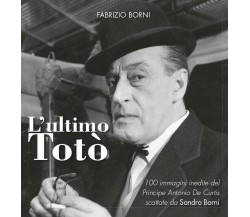 L’ultimo Totò	 di Fabrizio Borni,  2017,  Youcanprint