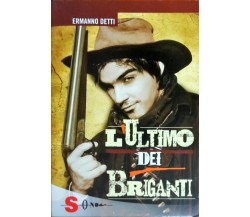 L’ultimo dei briganti - Ermanno Detti - Sonda -N