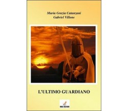 L’ultimo guardiano	 di M. Grazia Catanzani, Gabriel Villone,  2012,  Mgc Edizion