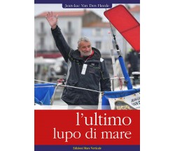 L'ultimo lupo di mare - Jean-Luc van den Heede - Mare Verticale, 2021