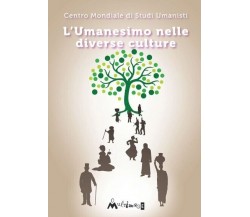 L’umanesimo nelle diverse culture di Centro Mondiale Studi Umanisti, 2015, As