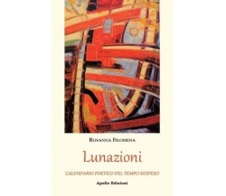 Lunazioni. Calendario poetico del tempo sospeso di Rosanna Filomena, 2021, Ap