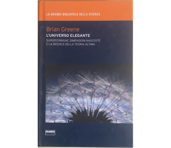 L'universo elegante di Brian Greene, 2009, Fabbri editori