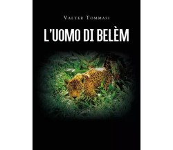 L’uomo di Belèm di Valter Tommasi, 2023, Youcanprint