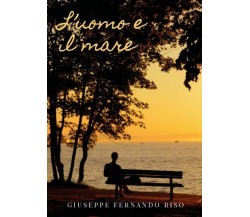 L’uomo e il mare di Giuseppe Fernando Riso,  2022,  Youcanprint