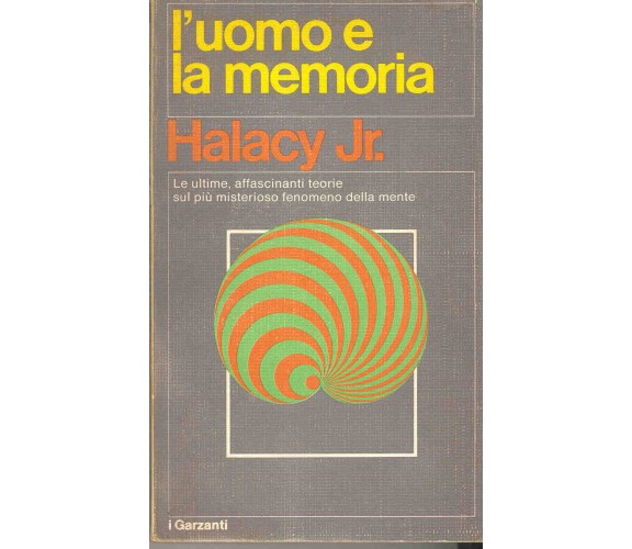   L’uomo e la memoria - Le ultime affascinanti teorie sul più misterioso fenom..