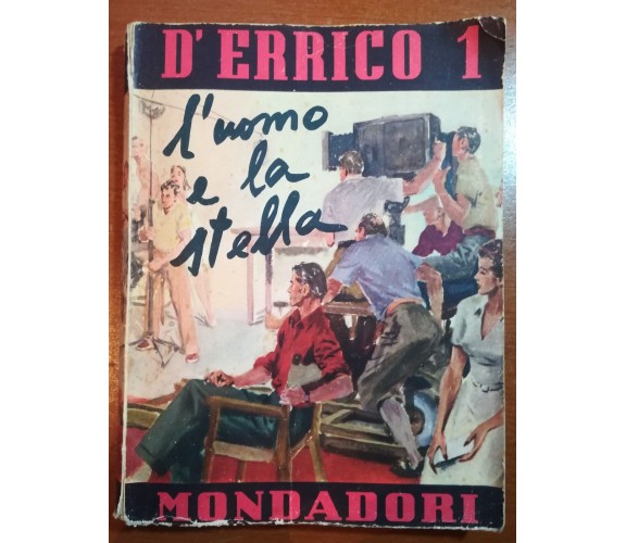 L'uomo e la stella - Ezio D'Errico - Mondadori - 1942 - M