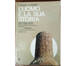 L'uomo e la sua storia - U. Nicolini, D. Consonni - Sei, 1969 - A