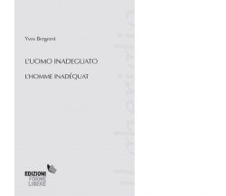 L'uomo inadeguato. L'homme inadéquat. Ediz. bilingue di Bergeret Yves-2022