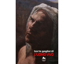 L'uomo vivo di Boris Gagliardi (Herkules Book, 2018)