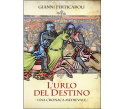 L’urlo del destino	 di Gianni Perticaroli,  2016,  Youcanprint