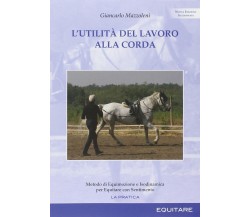 L'utilità del lavoro alla corda - Giancarlo Mazzoleni - Equitare, 2014