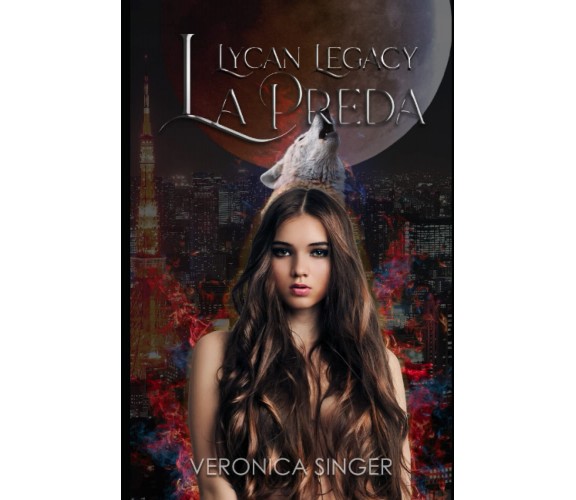 Lycan Legacy - La Preda -Veronica Singer - Independently published, 2022