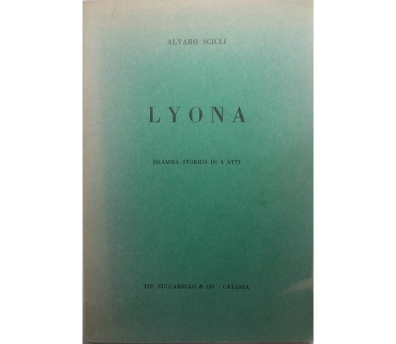 Lyona - Alvaro Scicli - Tip. Zuccarello & Co. - 1966 - G