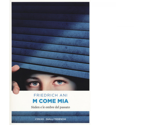 M COME MIA di ANI, FRIEDRICH - Emons, 2016