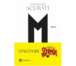 M. Il figlio del secolo di Antonio Scurati,  2018,  Bompiani