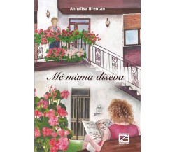 Mé màma diséva di Annalisa Brentan, 2019, Edizioni03