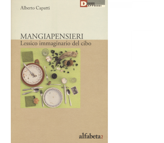 MANGIAPENSIERI di ALBERTO CAPATTI - DeriveApprodi editore