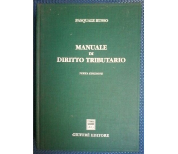 MANUALE DI DIRITTO TRIBUTARIO - Pasquale Russo - Giuffre, 1999 - L 