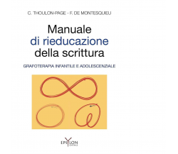 MANUALE DI RIEDUCAZIONE DELLA SCRITTURA di C.THOULON-PAGE- F.DE MONTESQUIEU-2022