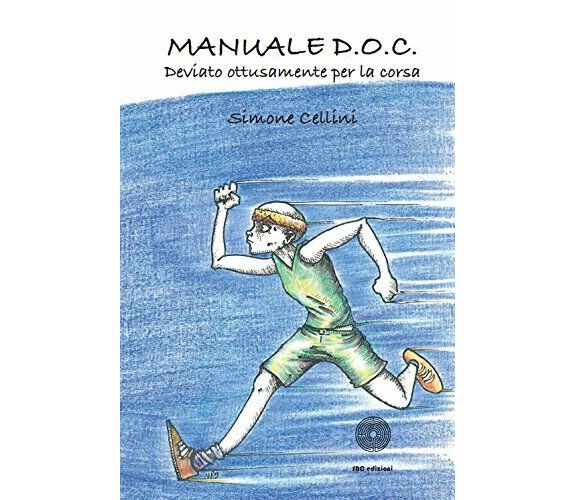 MANUALE D.O.C. Deviato Ottusamente per la Corsa - Simone Cellini - SBC, 2017