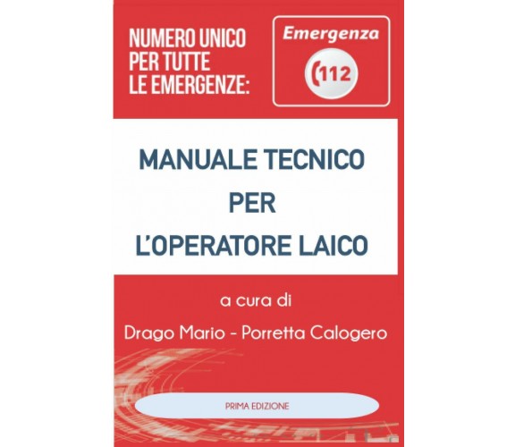 MANUALE TECNICO PER L’OPERATORE LAICO: NUMERO UNICO DI EMERGENZA 112 di Emergenz