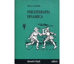 MARCO CASONATO - PSICOTERAPIA DINAMICA - MORETTI & VITALI, 1991 