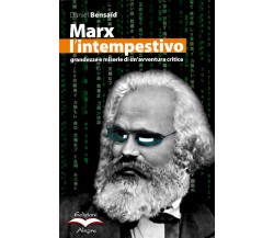 MARX L'INTEMPESTIVO di DANIEL BENSAID - edizioni alegre, 2006