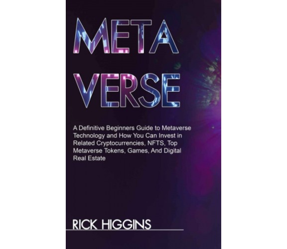 METAVERSE: A Definitive Beginners Guide to Metaverse Technology and How You Can 