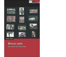 MICCIA CORTA. di SERGIO SEGIO - DeriveApprodi editore, 2004