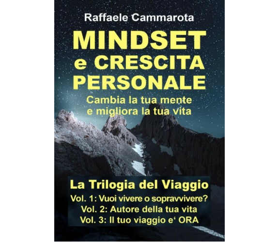 MINDSET e CRESCITA PERSONALE - Cambia la Tua Mente e Migliora la Tua Vita - la T