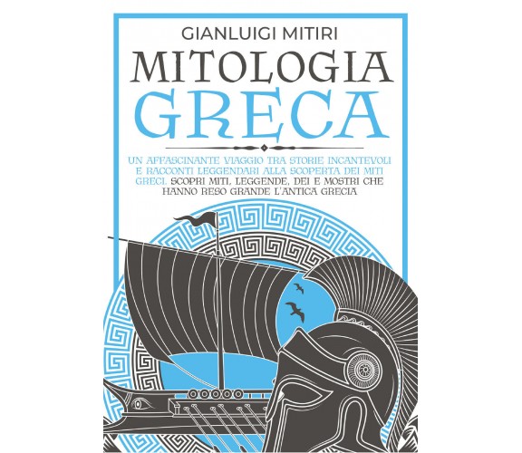 MITOLOGIA GRECA; Un Affascinante Viaggio tra Storie Incantevoli e Racconti Legge